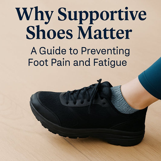 Why Supportive Shoes Matter: A Guide to Preventing Foot Pain and Fatigue - Sundial